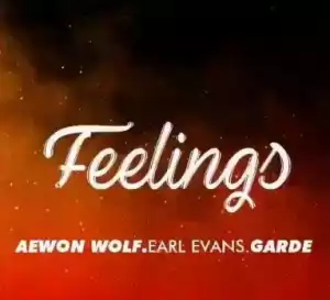 Aewon Wolf - Feelings ft. Earl Evans & Garde